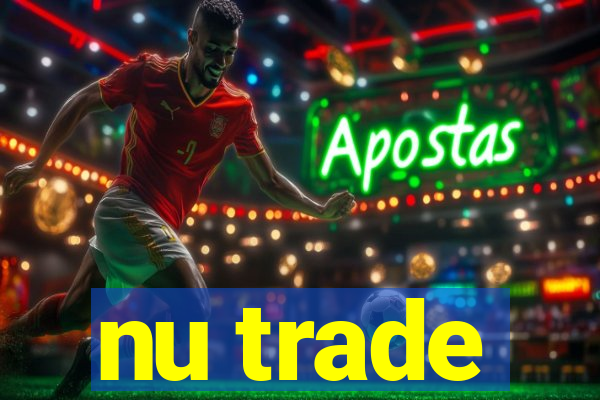 nu trade